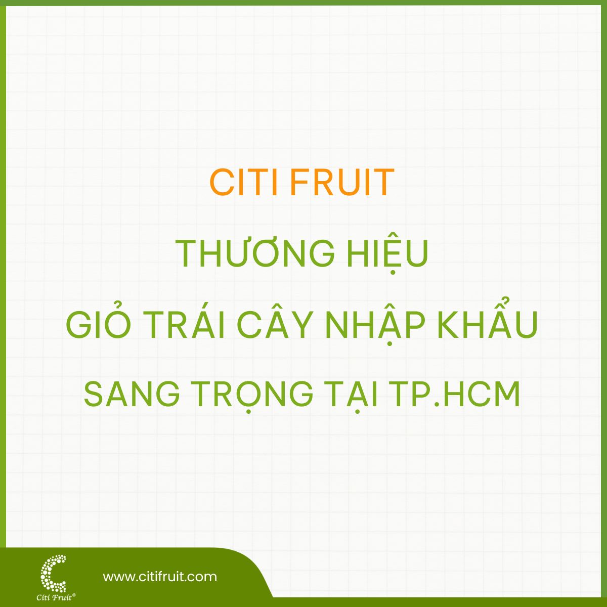 Citi Fruit – Thương hiệu giỏ trái cây nhập khẩu sang trọng tại TP.HCM