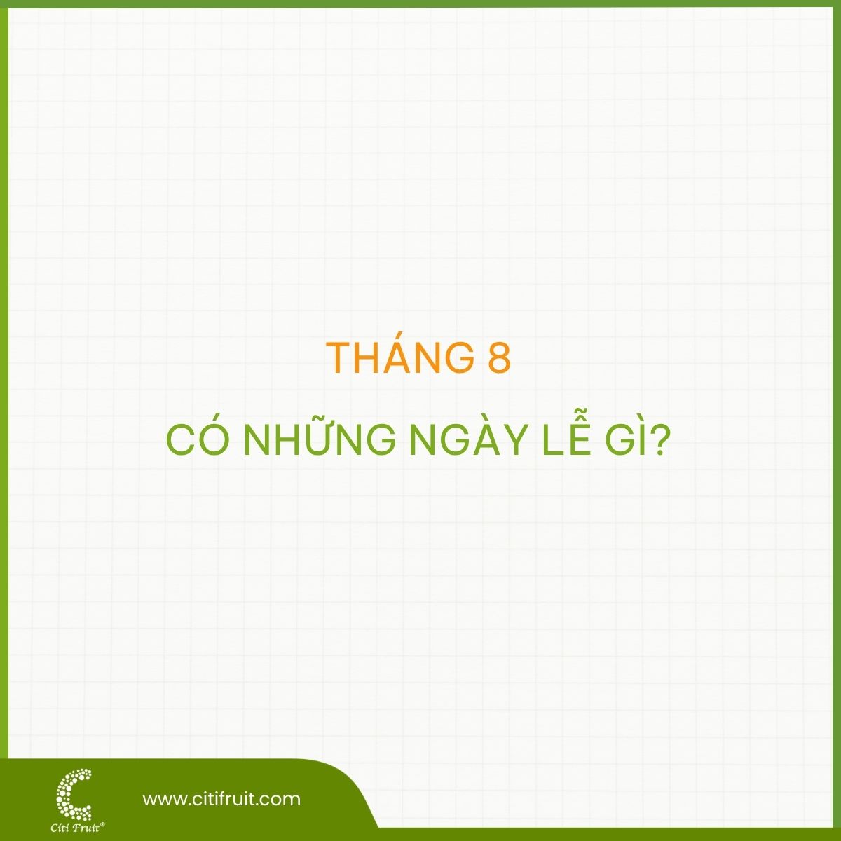 Tháng 8 có những ngày lễ gì? Cùng khám phá những ngày lễ trong tháng 8