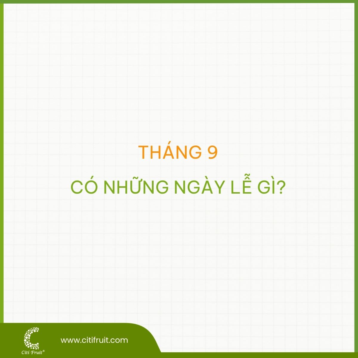 Tháng 9 có những ngày lễ gì? Cùng khám phá những ngày lễ trong tháng 9
